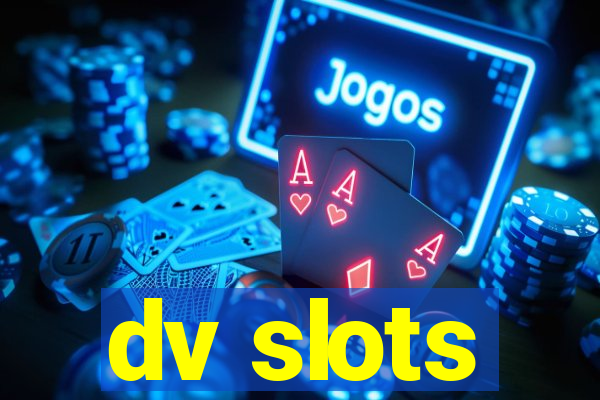 dv slots